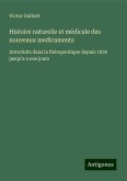 Histoire naturelle et médicale des nouveaux medicaments Histoire naturelle et médicale des nouveaux medicaments