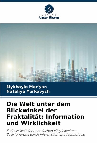 Die Welt unter dem Blickwinkel der Fraktalität: Information und Wirklichkeit