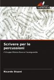 Scrivere per le percussioni