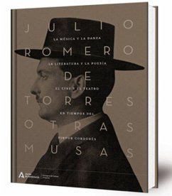Cover Julio Romero de Torres, otras musas: la música y la danza, la literatura y la poesía, el cine y el teatro en tiempos del pintor cordobés