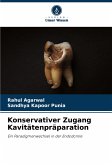 Konservativer Zugang Kavitätenpräparation Konservativer Zugang Kavitätenpräparation
