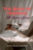 The Book of Hebrews The Book of Hebrews