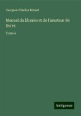 Manuel du libraire et de l'amateur de livres Manuel du libraire et de l'amateur de livres