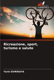 Ricreazione, sport, turismo e salute Ricreazione, sport, turismo e salute