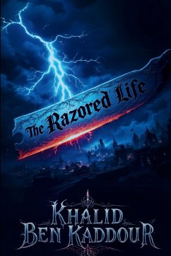The Razored Life - Ben Kaddour, Khalid The Razored Life - Ben Kaddour, Khalid