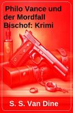 Philo Vance und der Mordfall Bischof: Krimi (eBook, ePUB)
