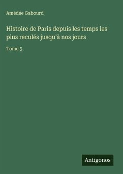 Cover Histoire de Paris depuis les temps les plus reculés jusqu'à nos jours