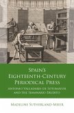 Spain's Eighteenth-Century Periodical Press (eBook, ePUB) Spain's Eighteenth-Century Periodical Press (eBook, ePUB)