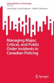 Managing Major, Critical, and Public Order Incidents in Canadian Policing (eBook, PDF)