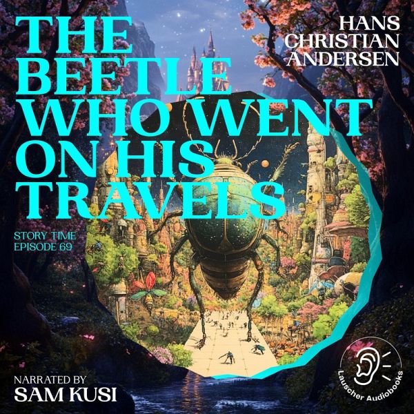The Beetle Who Went on His Travels (Story Time, Episode 69) (MP3-Download) The Beetle Who Went on His Travels (Story Time, Episode 69) (MP3-Download)