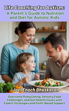 Cover Life Coaching for Autism: A Parent's Guide to Nutrition and Diet for Autistic Kids (Life Coaching for Autism: Guiding Your Child from Childhood to Independence, #7) (eBook, ePUB)