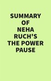 Summary of Neha Ruch's The Power Pause (eBook, ePUB)