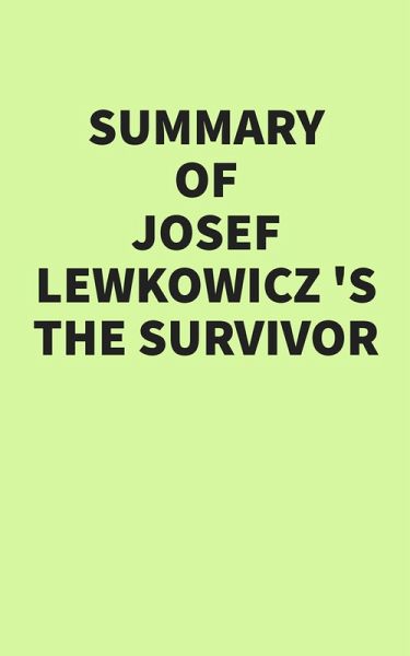 Summary of Josef Lewkowicz's The Survivor (eBook, ePUB) Summary of Josef Lewkowicz's The Survivor (eBook, ePUB)