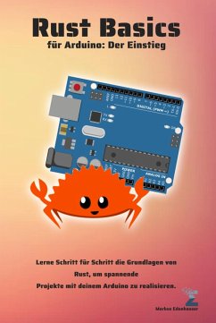 Rust Basics für Arduino: Der Einstieg (eBook, ePUB) - Edenhauser, Markus