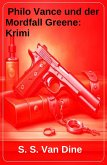 Philo Vance und der Mordfall Greene: Krimi (eBook, ePUB)