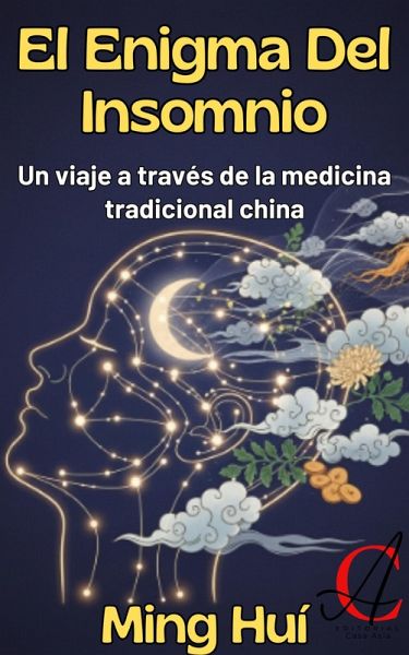 El Enigma Del Insomnio: Un viaje a través de la medicina tradicional china (eBook, ePUB) El Enigma Del Insomnio: Un viaje a través de la medicina tradicional china (eBook, ePUB)