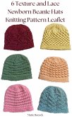 6 Texture and Lace Newborn Beanie Hats Knitting Pattern Leaflet (eBook, ePUB)