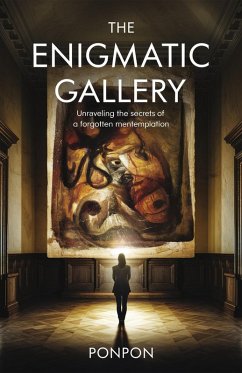 The Enigmatic Gallery : Unraveling the Secrets of a Forgotten Masterpiece (eBook, ePUB) - Ponpon