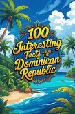 100 Interesting Facts About The Dominican Republic (Interesting facts about country, #1) (eBook, ePUB) 100 Interesting Facts About The Dominican Republic (Interesting facts about country, #1) (eBook, ePUB)