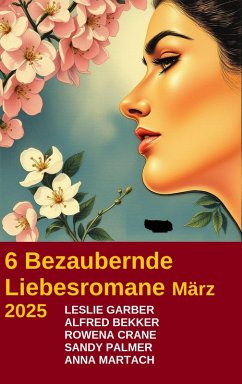 Cover 6 Bezaubernde Liebesromane März 2025 (eBook, ePUB)