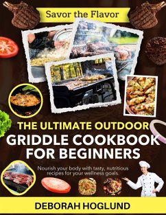 The Ultimate Outdoor Griddle Cookbook for Beginners (eBook, ePUB) - Hoglund, Deborah