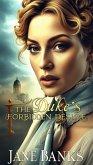 The Duke's Forbidden Desire (eBook, ePUB) The Duke's Forbidden Desire (eBook, ePUB)