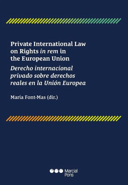 Private International Law on Rights in rem in the European Union / Derecho internacional privado sobre derechos reales en la Unión Europea (eBook, PDF)