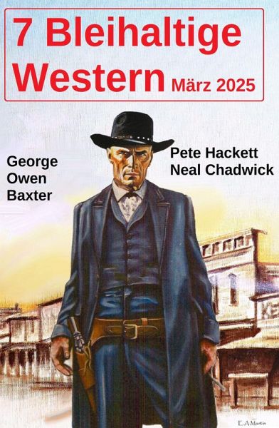 7 Bleihaltige Western März 2025 (eBook, ePUB) 7 Bleihaltige Western März 2025 (eBook, ePUB)