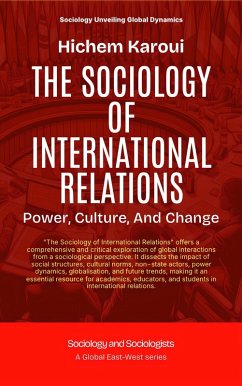 Cover The Sociology Of International Relations: Power, Culture, And Change (Sociology and Sociologists) (eBook, ePUB)