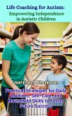 Life Coaching for Autism: Empowering Independence in Autistic Children (Life Coaching for Autism: Guiding Your Child from Childhood to Independence, #9) (eBook, ePUB) Life Coaching for Autism: Empowering Independence in Autistic Children (Life Coaching for Autism: Guiding Your Child from Childhood to Independence, #9) (eBook, ePUB)