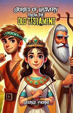 Stories of Bravery from the Old Testament (eBook, ePUB) - Thorne, George