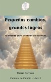 Pequeños cambios, grandes logros (Caminos de Cambio, #2) (eBook, ePUB) Pequeños cambios, grandes logros (Caminos de Cambio, #2) (eBook, ePUB)