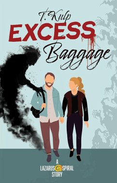 Excess Baggage (Lazarus Spiral, #4) (eBook, ePUB) - Kulp, T.