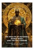 The Wealth of Nations: Mansa Musa and the Mali Empire (eBook, ePUB)