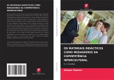 OS MATERIAIS DIDÁCTICOS COMO MEDIADORES DA COPMPETÊNCIA INTERCULTURAL OS MATERIAIS DIDÁCTICOS COMO MEDIADORES DA COPMPETÊNCIA INTERCULTURAL