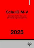 Schulgesetz Mecklenburg-Vorpommern - SchulG M-V 2025 Schulgesetz Mecklenburg-Vorpommern - SchulG M-V 2025
