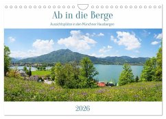 Ab in die Berge - Aussichtsplätze in den Münchner Hausbergen (Wandkalender 2026 DIN A4 quer), CALVENDO Monatskalender Ab in die Berge - Aussichtsplätze in den Münchner Hausbergen (Wandkalender 2026 DIN A4 quer), CALVENDO Monatskalender
