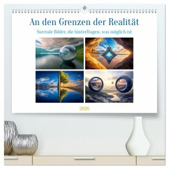 An den Grenzen der Realität (hochwertiger Premium Wandkalender 2026 DIN A2 quer), Kunstdruck in Hochglanz