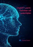 ChatGPT und KI-Techniken voll ausschöpfen ChatGPT und KI-Techniken voll ausschöpfen