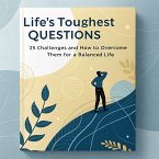 Life's Toughest Questions: 25 Challenges and How to Overcome Them for a Balanced Life (eBook, ePUB)