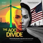 The AOC Divide: Understanding Republican Opposition to Alexandria Ocasio-Cortez. (eBook, ePUB)