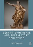Bernini Ephemeral and Preparatory Sculpture (eBook, PDF) Bernini Ephemeral and Preparatory Sculpture (eBook, PDF)