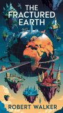 The Fractured Earth (eBook, ePUB) The Fractured Earth (eBook, ePUB)