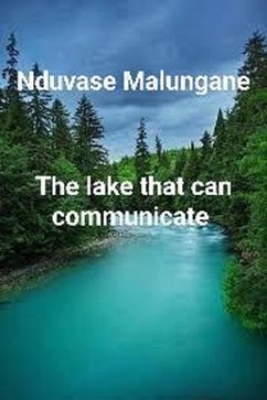 The Lake that can Communicate. (eBook, ePUB) - Malungane, Nduvase