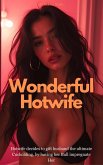 Wonderful Hotwife: Hotwife Decides To Gift Husband The Ultimate Cuckolding, By Having Her Bull Impregnate Her (eBook, ePUB) Wonderful Hotwife: Hotwife Decides To Gift Husband The Ultimate Cuckolding, By Having Her Bull Impregnate Her (eBook, ePUB)