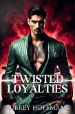 Twisted Loyalties (eBook, ePUB) Twisted Loyalties (eBook, ePUB)