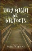 They Might Be Bigfoots (eBook, ePUB) They Might Be Bigfoots (eBook, ePUB)