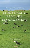 Biodynamic Pasture Management: Balancing Fertility, Life & Energy (eBook, ePUB) Biodynamic Pasture Management: Balancing Fertility, Life & Energy (eBook, ePUB)