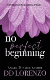 No Perfect Beginning (The IMPERFECTION Series, #0) (eBook, ePUB) No Perfect Beginning (The IMPERFECTION Series, #0) (eBook, ePUB)