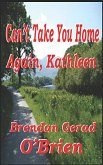 Can't Take You Home Again, Kathleen (eBook, ePUB)
